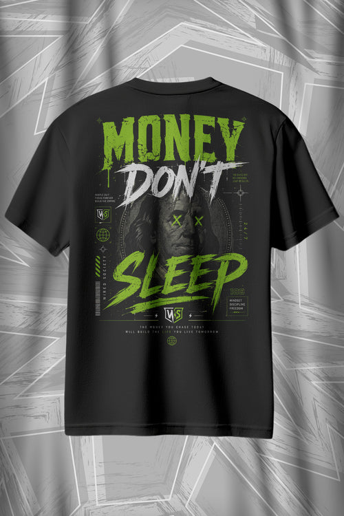 MONEY DON’T SLEEP TEE